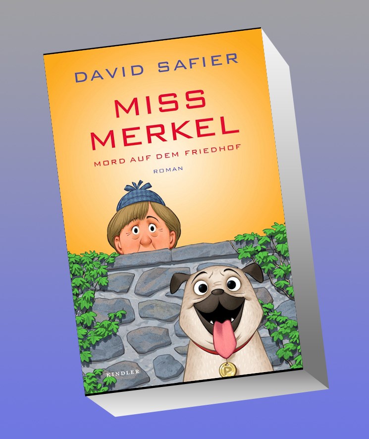 Miss Merkel: Mord Auf Dem Friedhof David Safier