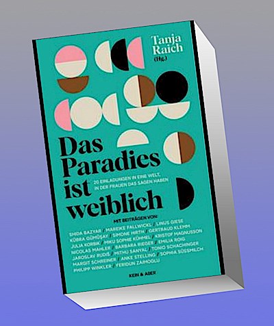 Das Paradies ist weiblich