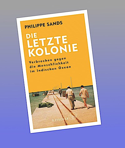 Die letzte Kolonie - Verbrechen gegen die Menschlichkeit im Indischen Ozean