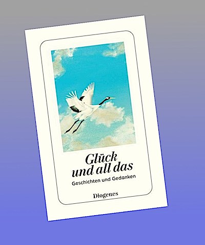 Glück und all das