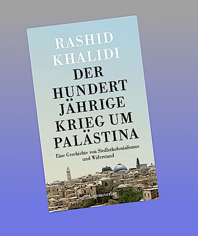 Der Hundertjährige Krieg um Palästina