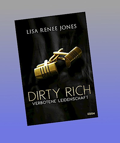 Dirty Rich - Verbotene Leidenschaft