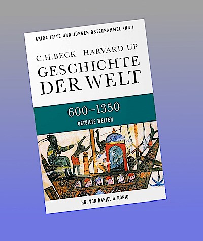 Geschichte der Welt  600-1350 Geteilte Welten