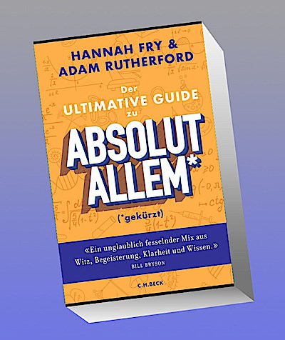 Der ultimative Guide zu absolut Allem* (*gekürzt)