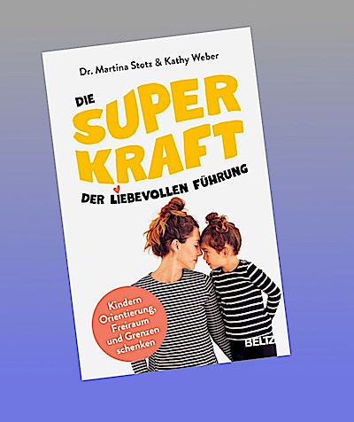 Die Superkraft der liebevollen Führung