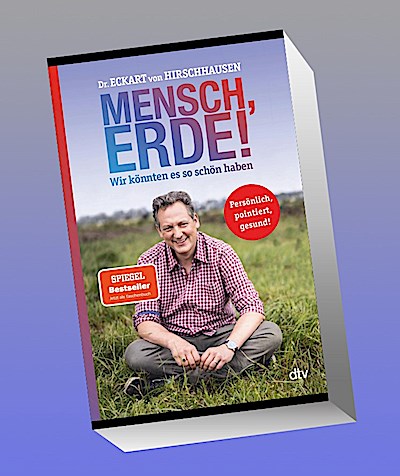 Mensch, Erde! Wir könnten es so schön haben