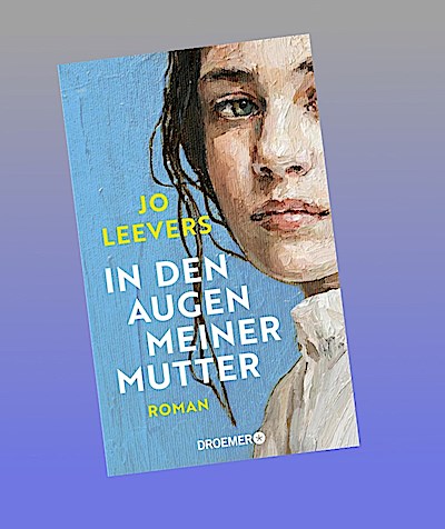 In den Augen meiner Mutter: Roman