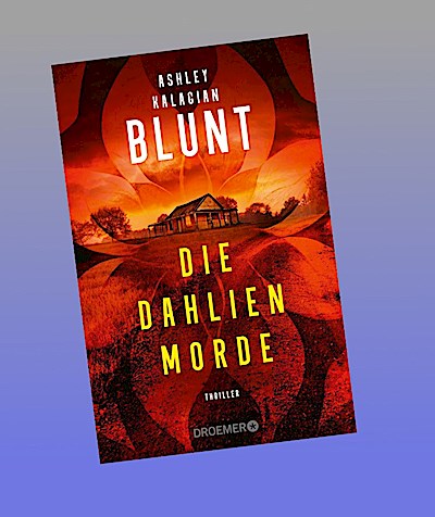 Die Dahlien-Morde: Thriller | Gänsehaut-Psychothriller nach wahren Begebenheiten