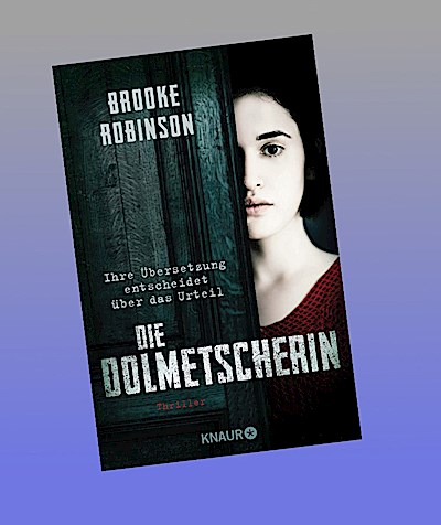 Die Dolmetscherin - Ihre Übersetzung entscheidet über das Urteil