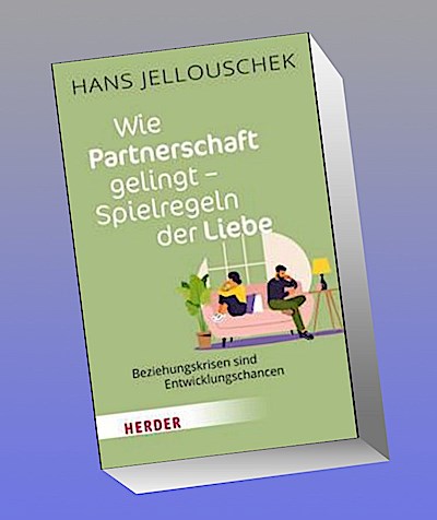 Wie Partnerschaft gelingt - Spielregeln der Liebe