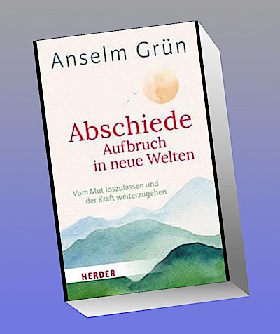 Abschiede - Aufbruch in neue Welten