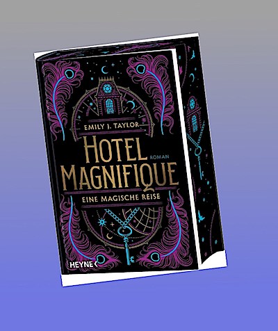 Hotel Magnifique - Eine magische Reise