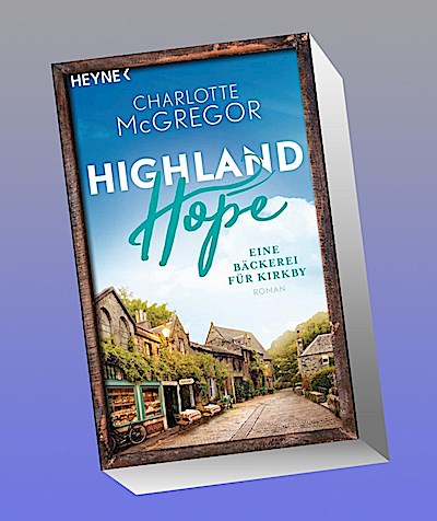 Highland Hope 4 - Eine Bäckerei für Kirkby