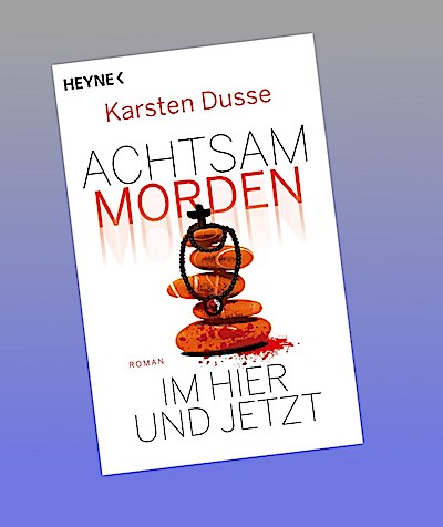 Achtsam morden im Hier und Jetzt