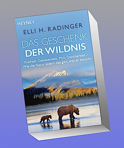 Das Geschenk der Wildnis