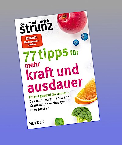 77 Tipps für mehr Kraft und Ausdauer