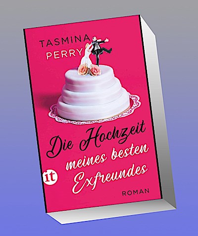 Die Hochzeit meines besten Exfreundes: Roman (insel taschenbuch)