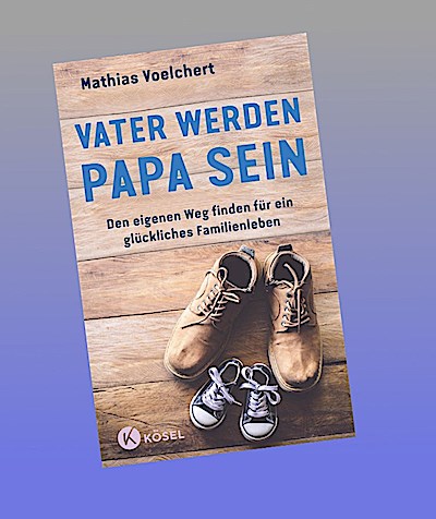 Vater werden. Papa sein