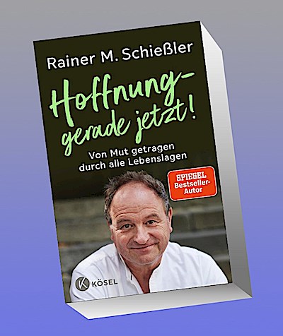 Hoffnung - gerade jetzt!