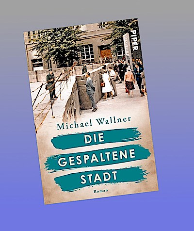 Die gespaltene Stadt