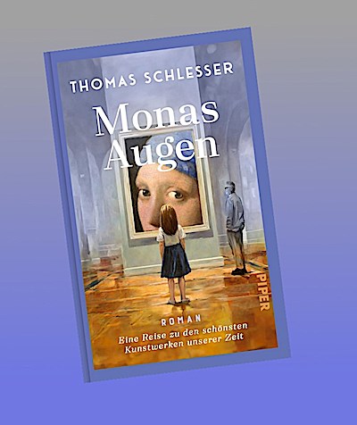 Monas Augen - Eine Reise zu den schönsten Kunstwerken unserer Zeit