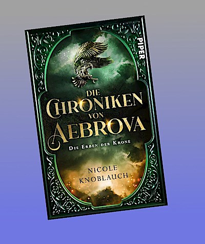 Die Chroniken von Aebrova  - Die Erben der Krone