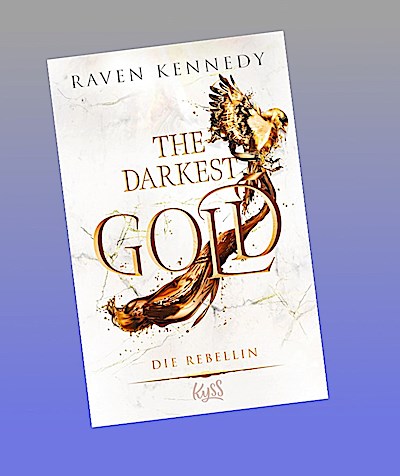 The Darkest Gold - Die Rebellin