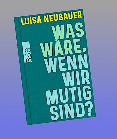 Was wäre, wenn wir mutig sind?