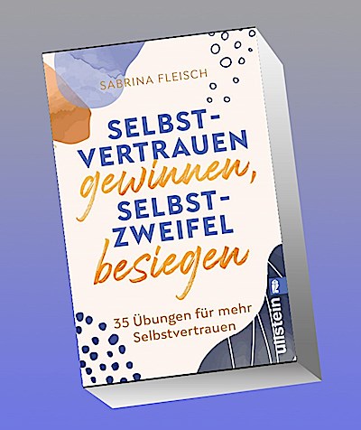 Selbstvertrauen gewinnen, Selbstzweifel besiegen