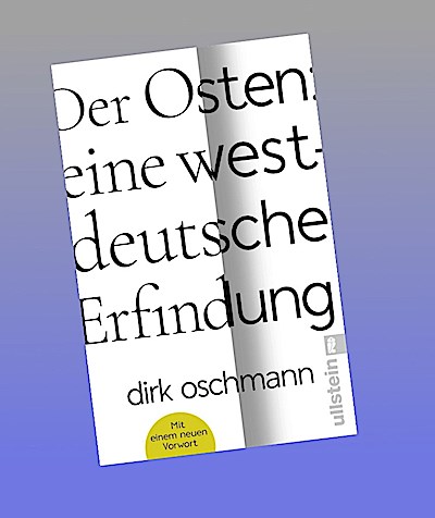 Der Osten: eine westdeutsche Erfindung