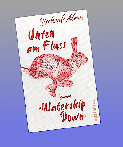 Unten am Fluss - ’Watership Down’