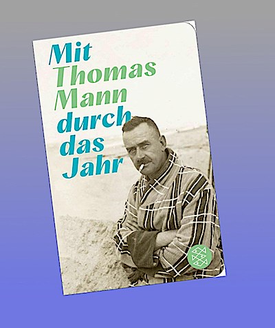 Mit Thomas Mann durch das Jahr