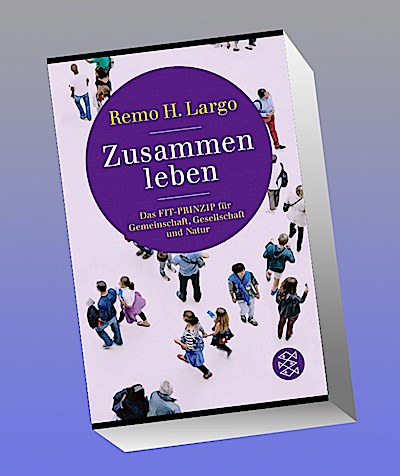 Zusammen leben. Das Fit-Prinzip für Gemeinschaft, Gesellschaft und Natur