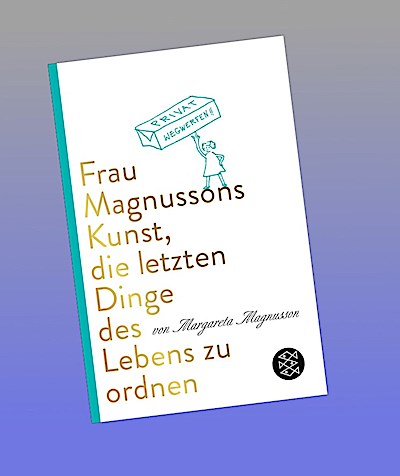 Frau Magnussons Kunst, die letzten Dinge des Lebens zu ordnen