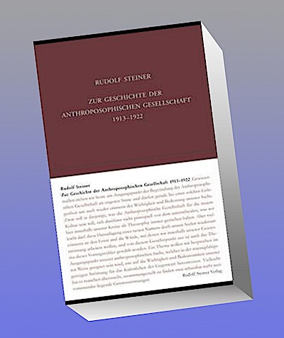 Zur Geschichte der Anthroposophischen Gesellschaft 1913-1922