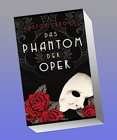 Das Phantom der Oper. Roman