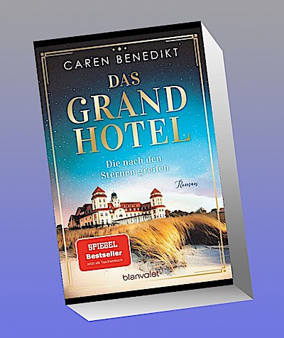 Das Grand Hotel - Die nach den Sternen greifen