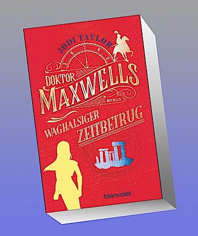 Doktor Maxwells waghalsiger Zeitbetrug