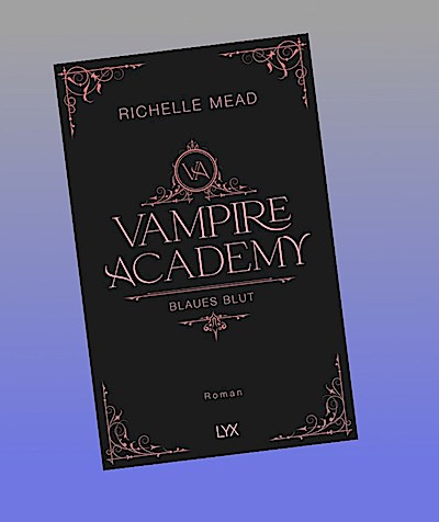 Vampire Academy - Blaues Blut