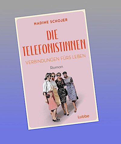 Die Telefonistinnen - Verbindungen fürs Leben