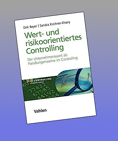 Wert- und risikoorientiertes Controlling