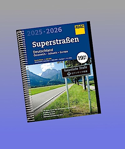 ADAC Superstraßen Autoatlas 2025/2026 Deutschland 1:200.000, Österreich, Schweiz 1:300.000 mit Europa 1:4,5 Mio.