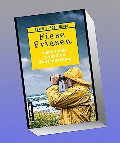 Fiese Friesen - Inselmorde zwischen Watt und Düne