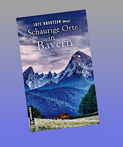 Schaurige Orte in Bayern