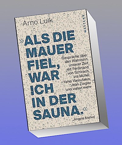 "Als die Mauer fiel, war ich in der Sauna."