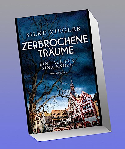 Zerbrochene Träume. Ein Fall für Sina Engel