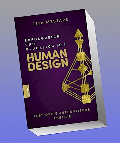 Erfolgreich und glücklich mit Human Design