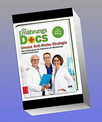 Die Ernährungs-Docs - Unsere Anti-Krebs-Strategie