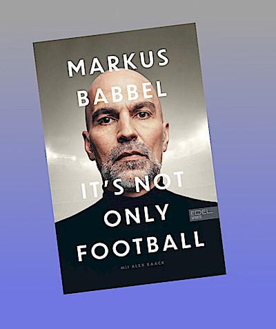 Markus Babbel - It’s not only Football