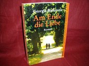 Am Ende die Liebe : (Roman)